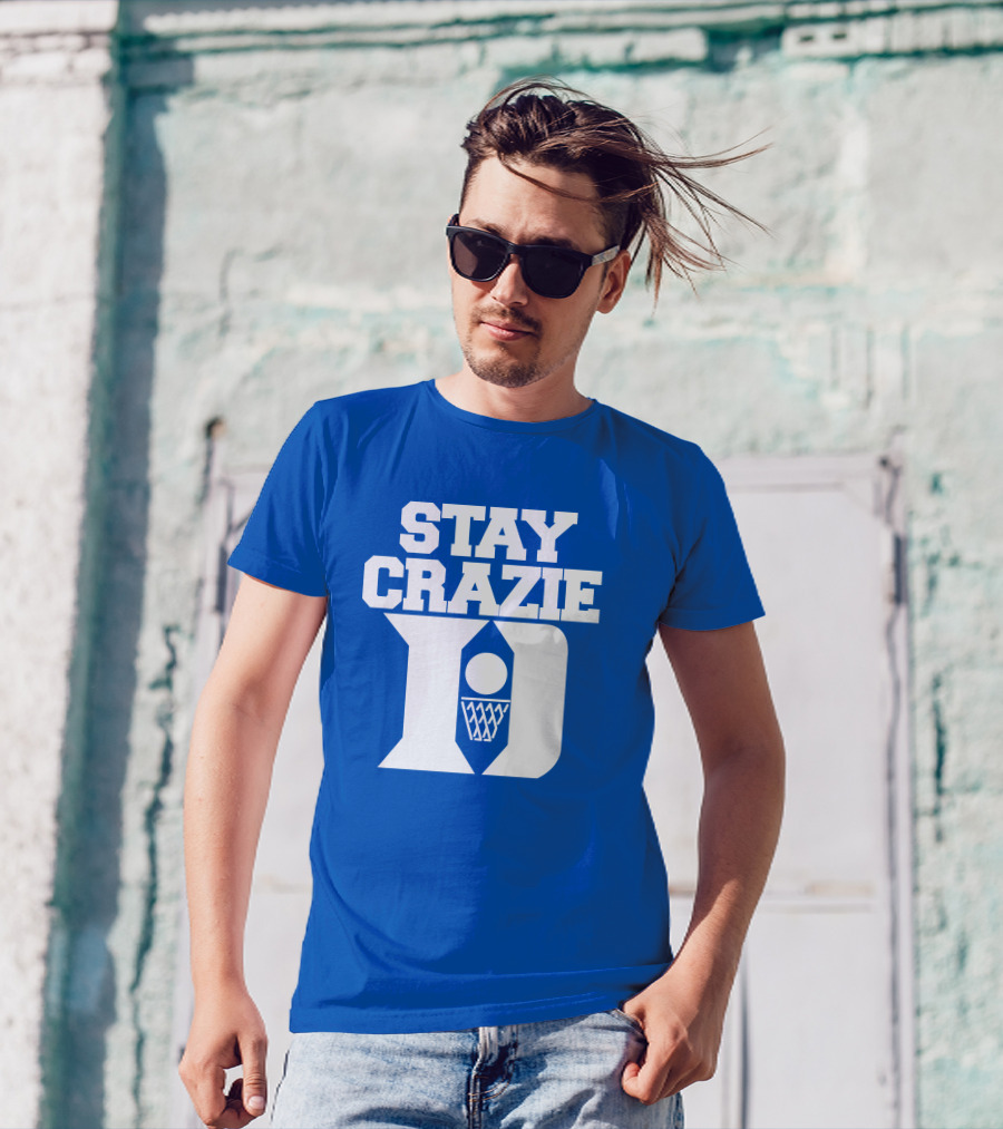 Stay Crazie Duke Basketball T-Shirt