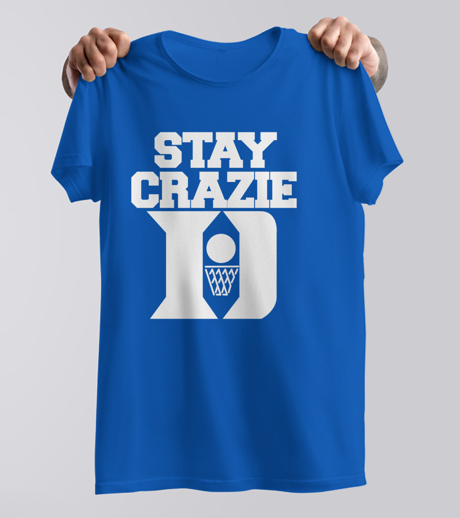 Stay Crazie Duke Basketball T-Shirt
