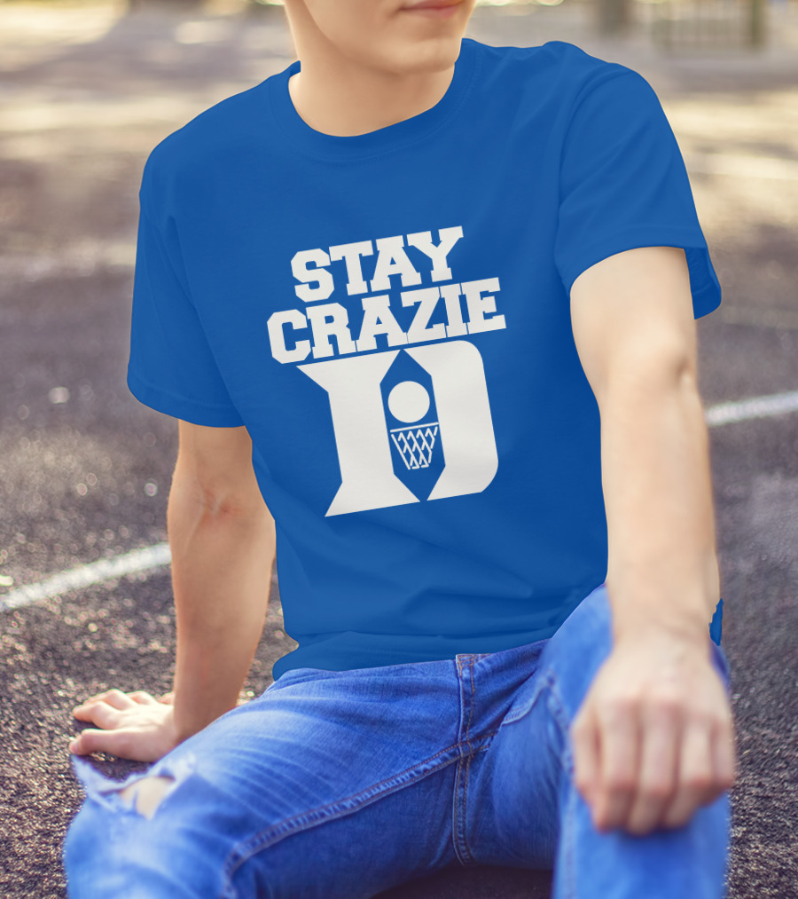 Stay Crazie Duke Basketball T-Shirt