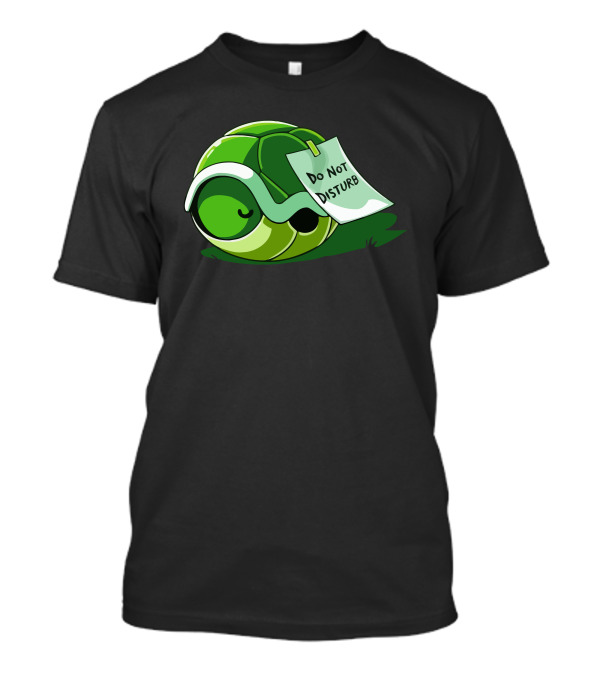 Do Not Disturb Snail Sleeping Sign T-Shirt