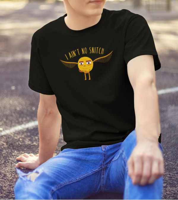 I Ain't No Snitch Quidditch Golden Snitch T-Shirt