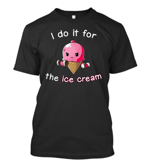 I Do It For The Ice Cream Angry Cone Character T-Shirt