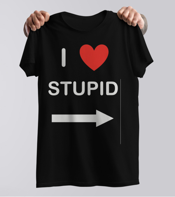 I Heart Stupid Arrow T-Shirt