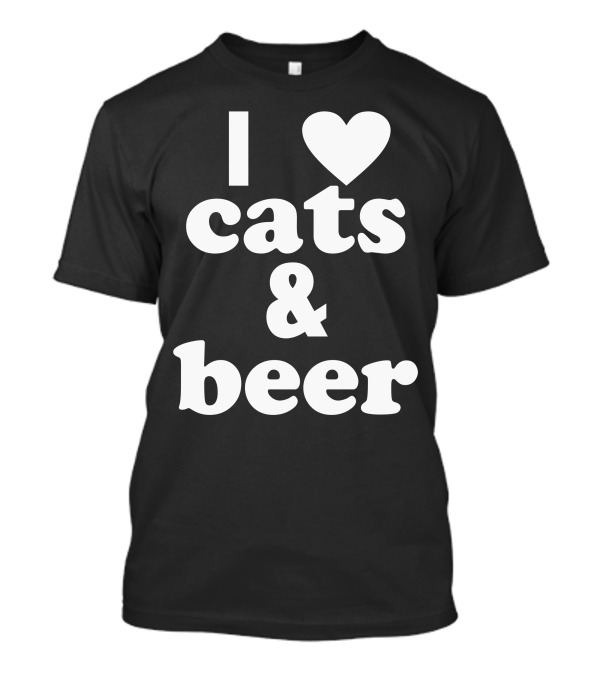 I Love Cats And Beer T-Shirt