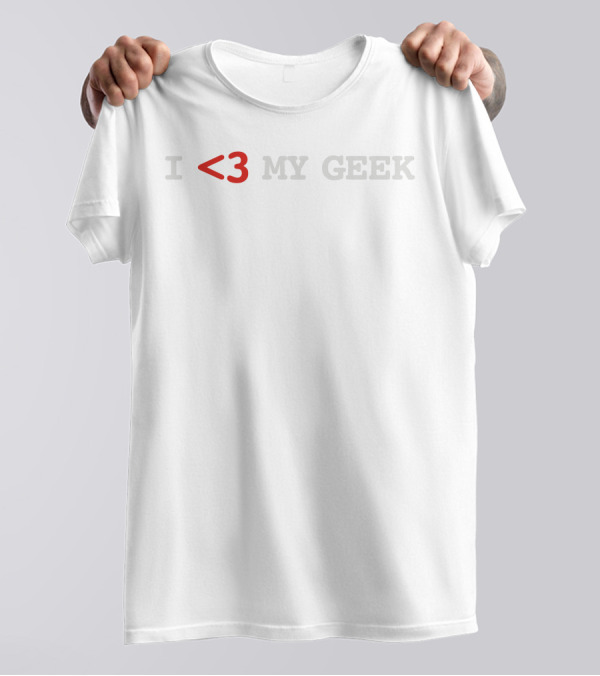 I <3 My Geek T-Shirt