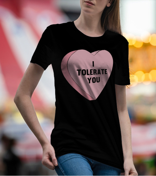 I Tolerate You Heart Valentine's Day T-Shirt