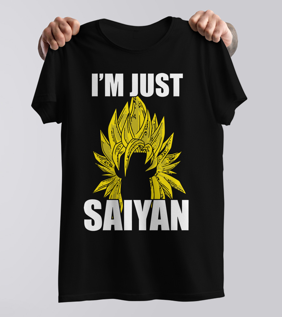 I'm Just Saiyan Super Saiyan Hair T-Shirt