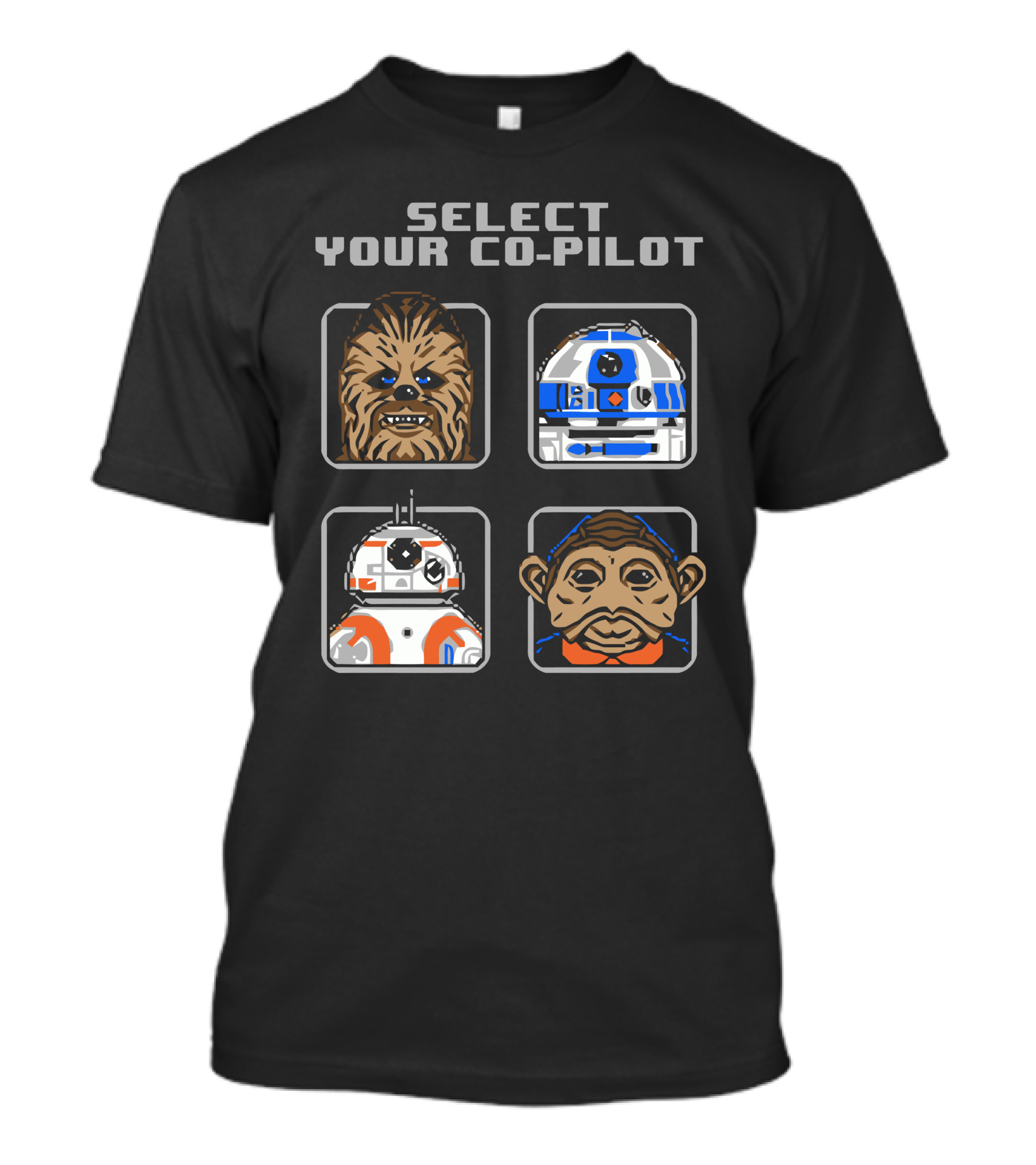 Select Your Co Pilot Chewbacca R2-D2 BB-8 Nien Nunb T-Shirt