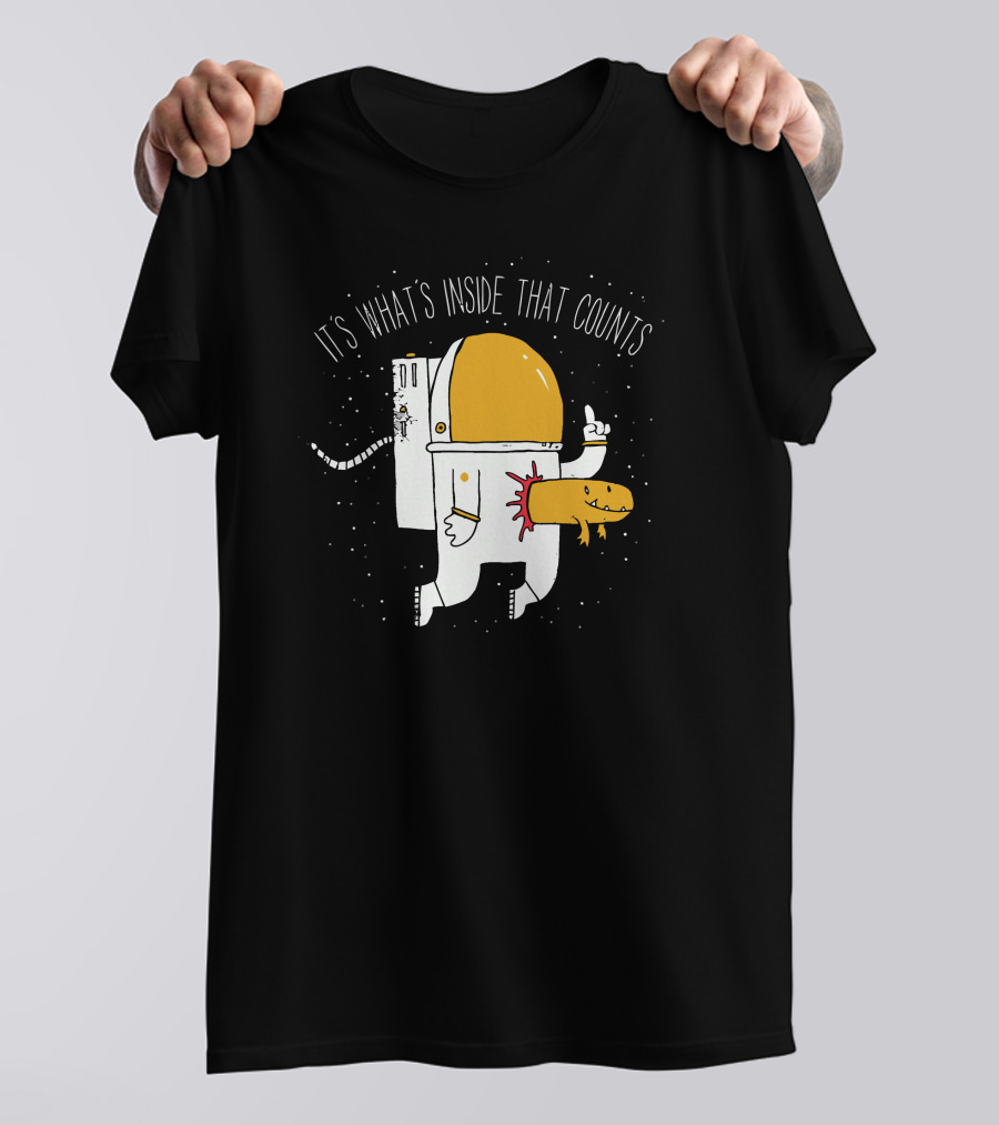 IT'S WHAT'S INSIDE THAT COUNTS ASTRONAUT T-Shirt