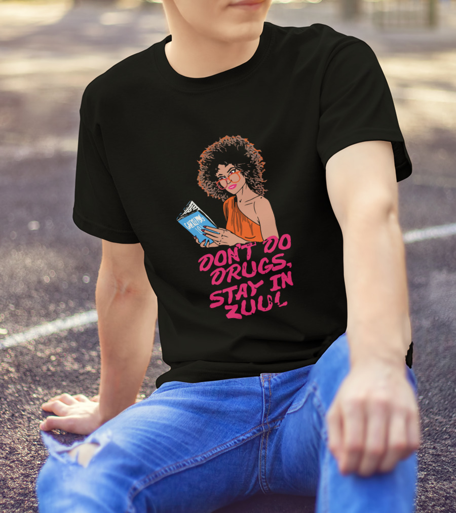 Don't Do Drugs Stay In Zuul Ghostbusters Humor T-Shirt