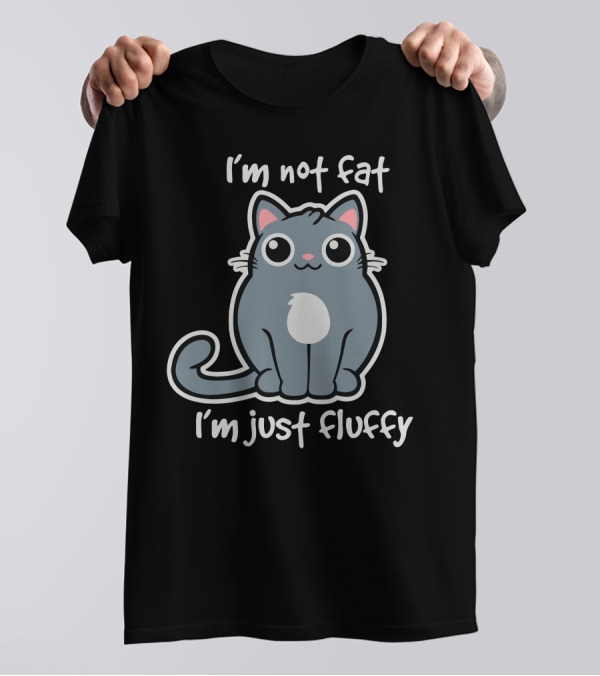 I'm Not Fat I'm Just Fluffy Cat T-Shirt