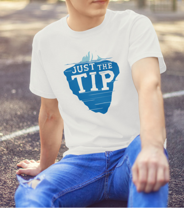 JUST THE TIP Iceberg Humor Concept T-Shirt