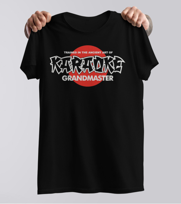 Trained In The Ancient Art Of Karaoke Grandmaster T-Shirt