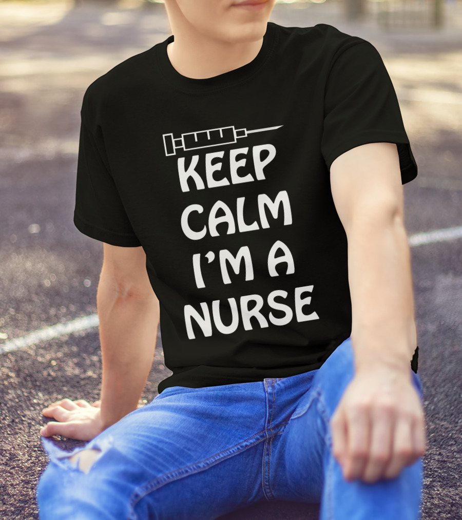 Keep Calm I'm A Nurse Syringe T-Shirt