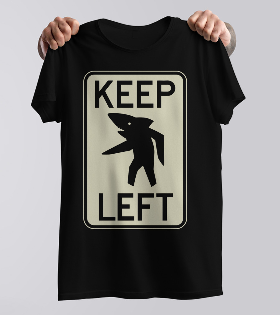 Keep Left Shark Sign T-Shirt