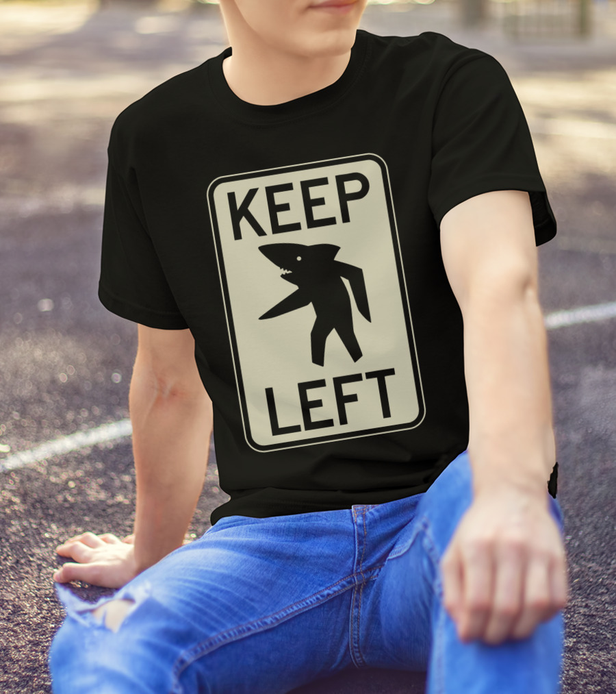 Keep Left Shark Sign T-Shirt