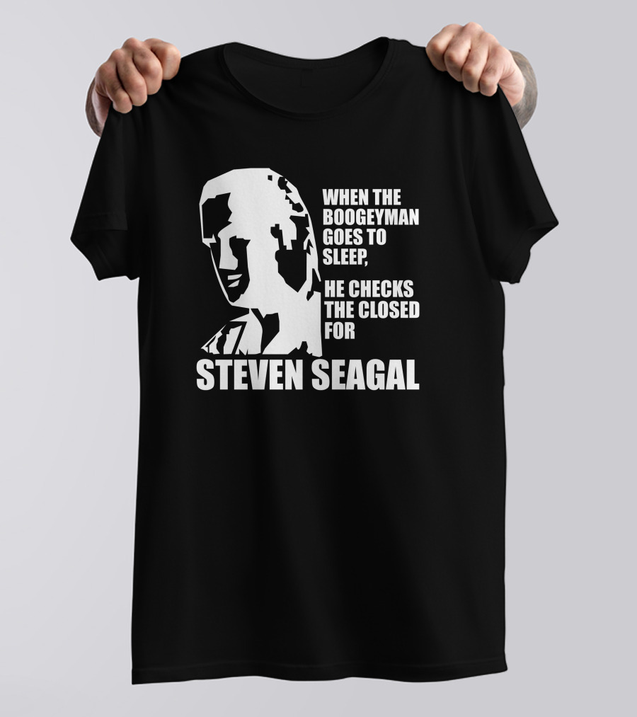 Steven Seagal Boogeyman Goes To Sleep Checks Closed MMA T-Shirt