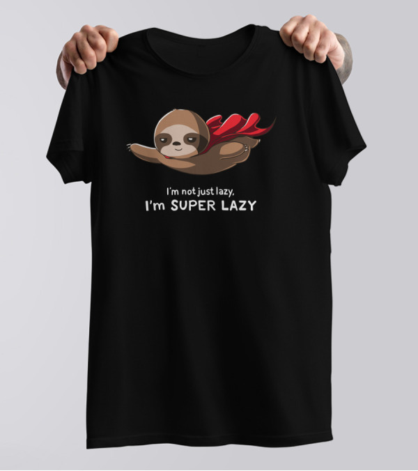 I'm Not Just Lazy I'm Super Lazy Flying Sloth T-Shirt