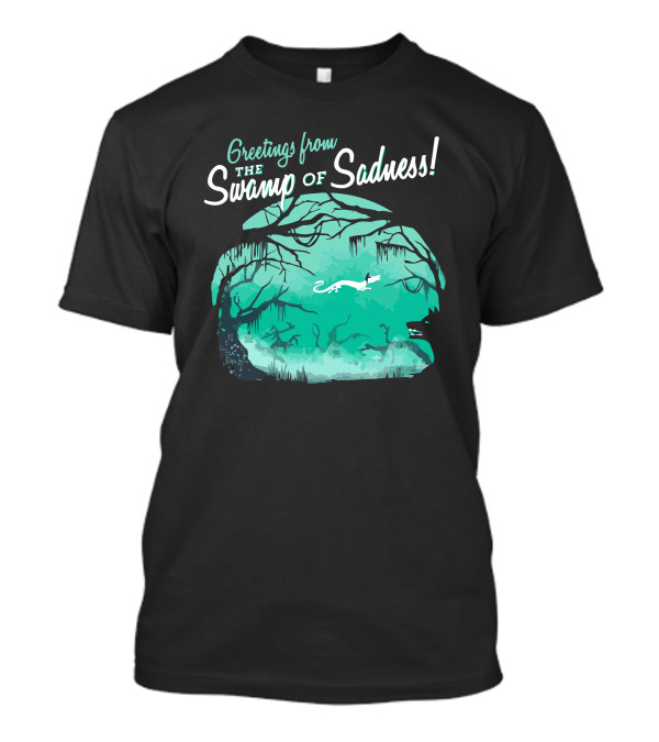 Greetings From The Swamp Of Sadness T-Shirt