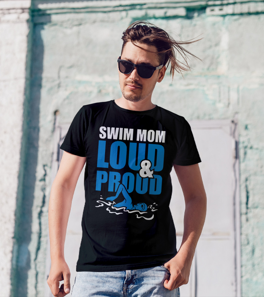 SWIM MOM LOUD And PROUD ATHLETE SPORTS T-Shirt