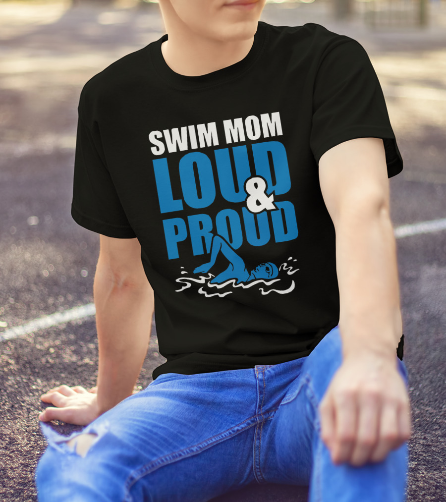 SWIM MOM LOUD And PROUD ATHLETE SPORTS T-Shirt
