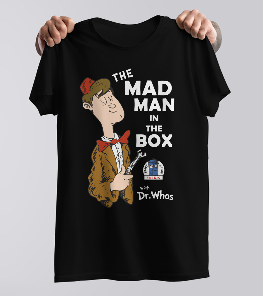 The Mad Man In The Box With Dr. Whos Tardis T-Shirt