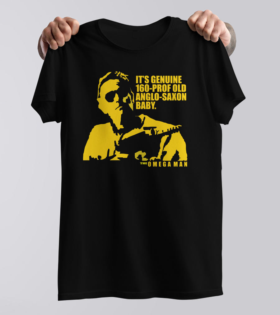 It's Genuine 160-Prof Old Anglo-Saxon Baby The Omega Man T-Shirt