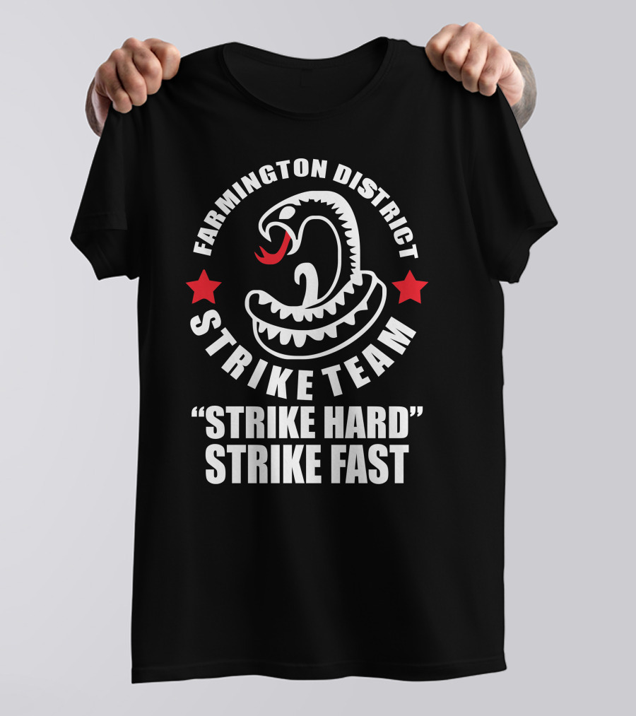 Farmington District Strike Team Strike Hard Strike Fast Snake Emblem T-Shirt