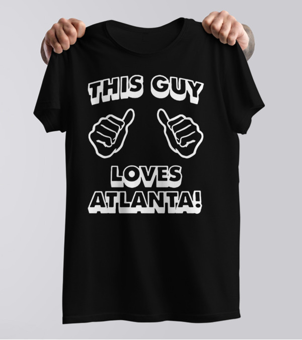 THIS GUY LOVES ATLANTA T-Shirt