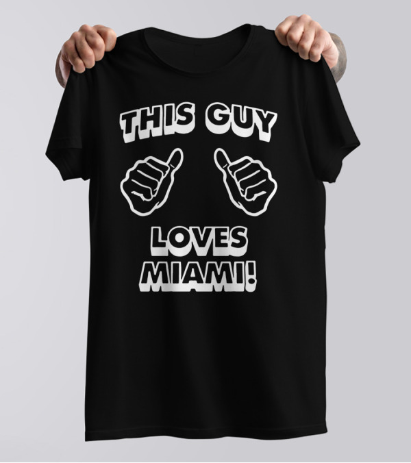 Thumbs Up This Guy Loves Miami Enthusiast T-Shirt