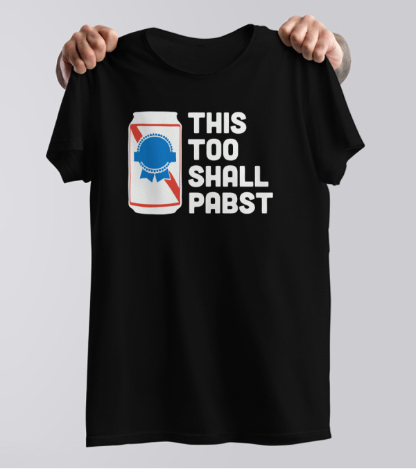 This Too Shall Pabst Beer Can Blue T-Shirt