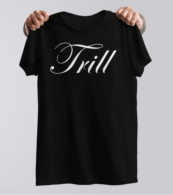 Trill Script Elegant Calligraphy T-Shirt