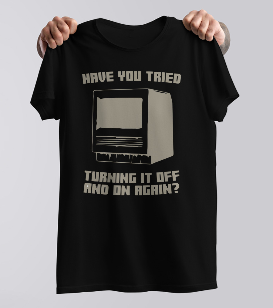 Have You Tried Turning It Off And On Again? Retro Computer T-Shirt