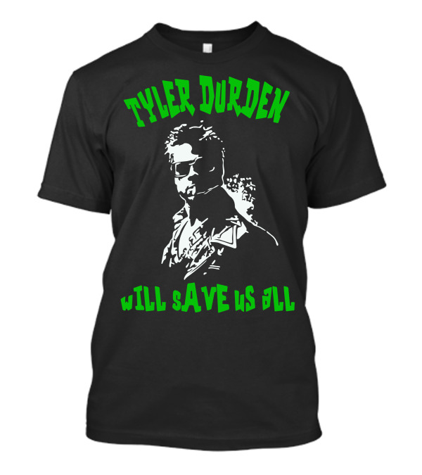 Tyler Durden Will Save Us All Fight Club Anarchist T-Shirt