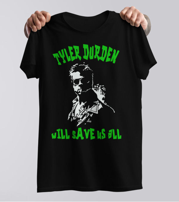 Tyler Durden Will Save Us All Fight Club Anarchist T-Shirt