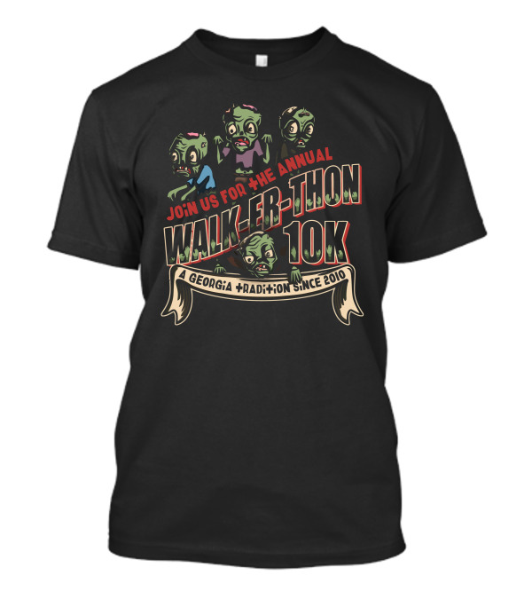 Join Us For The Annual Walkerthon 10K A Georgia Tradition Since 2010 T-Shirt