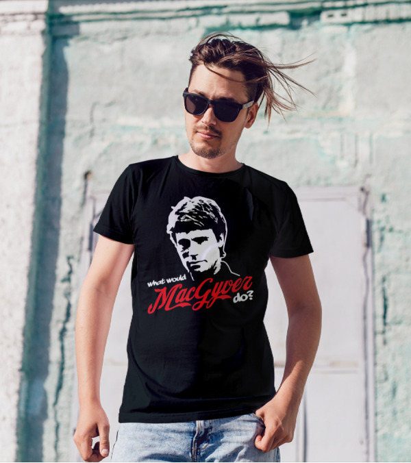 What Would Macgyver Do? T-Shirt
