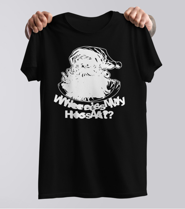 Wheres My Hos At Santa Claus Christmas Humor T-Shirt