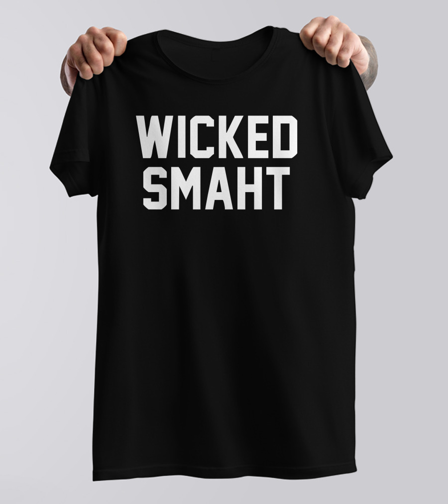 Wicked Smaht Boston Accent Clever Humor T-Shirt