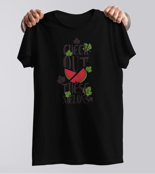 Check Out These Melons Watermelon Slices And Leaves T-Shirt