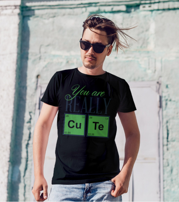 You Are Really Cu Te Chemistry T-Shirt