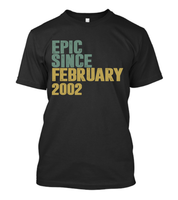 Epic Since February 2002 T-Shirt