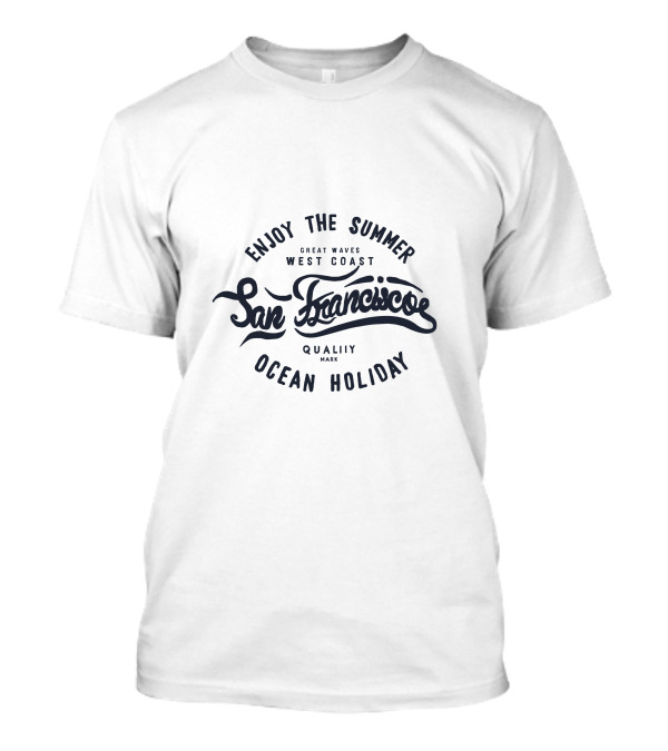 Enjoy The Summer San Francisco Ocean Holiday T-Shirt