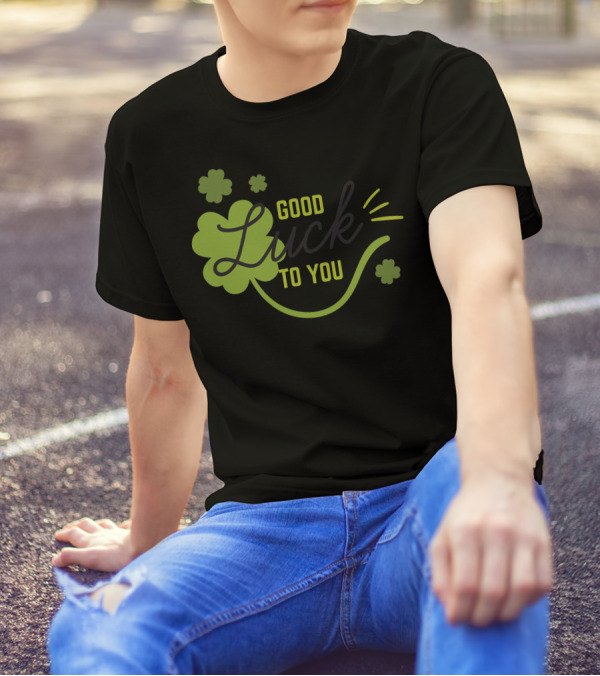 Good Luck To You Shamrock Clover T-Shirt