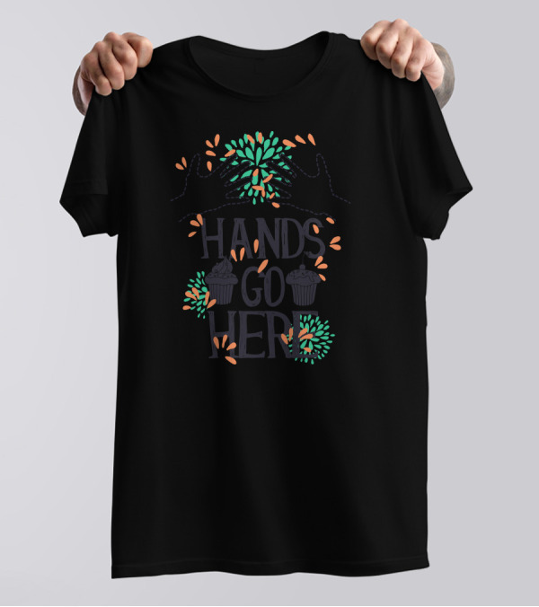 Hands Go Here Cupcakes And Floral Burst T-Shirt