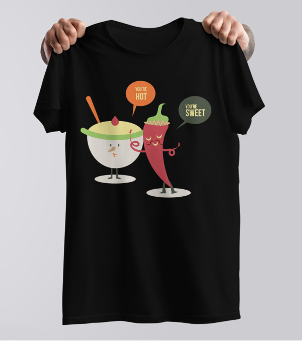 You're Hot You're Sweet T-Shirt