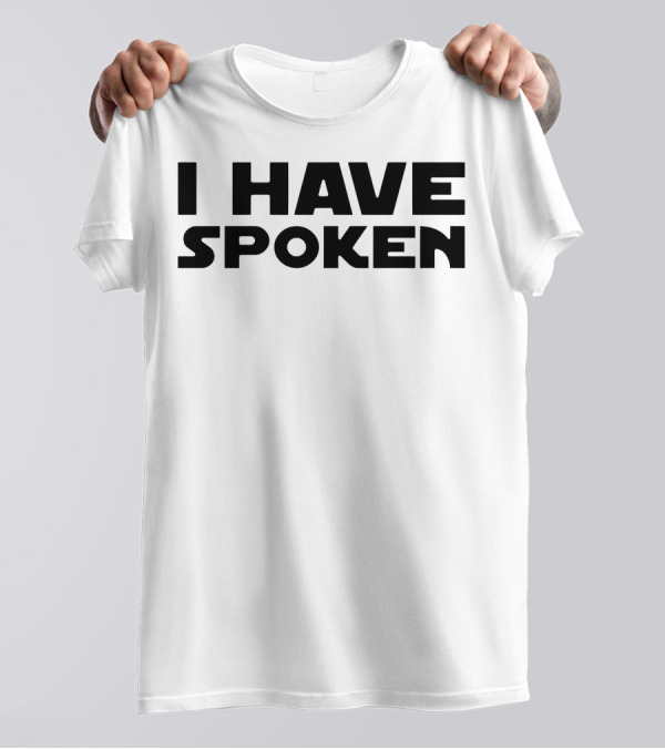 I Have Spoken Mandalorian T-Shirt