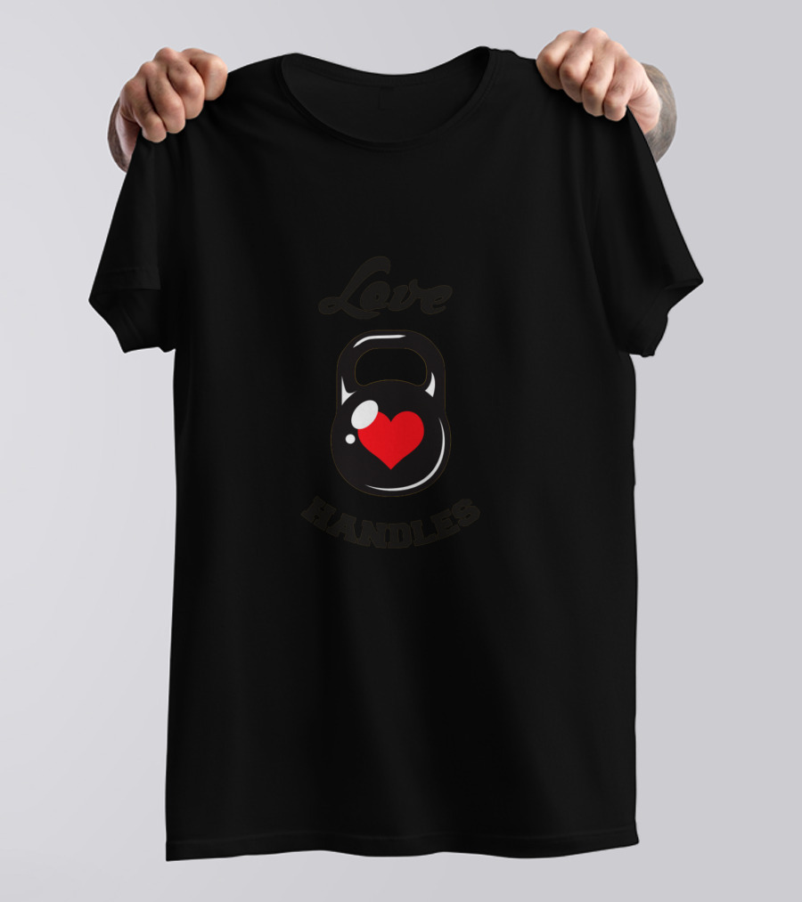 Love Handles Kettlebell With Red Heart T-Shirt