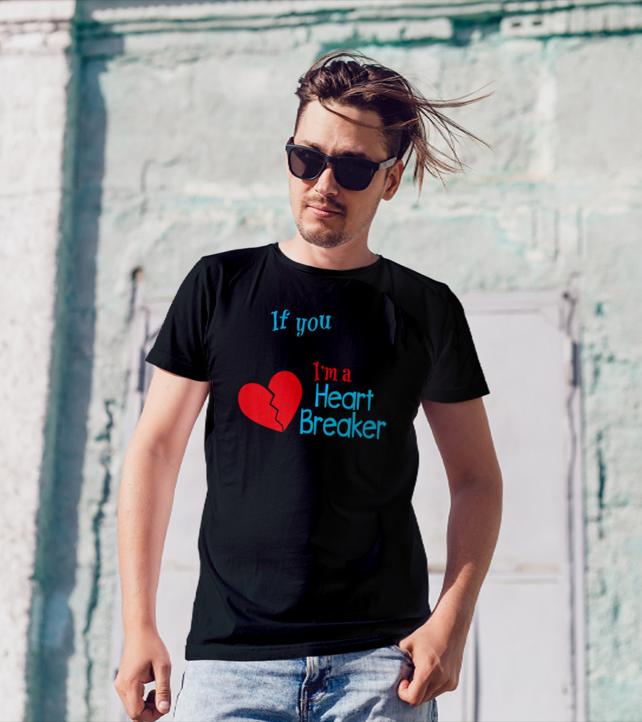 If You Mustache I'm A Heartbreaker T-Shirt