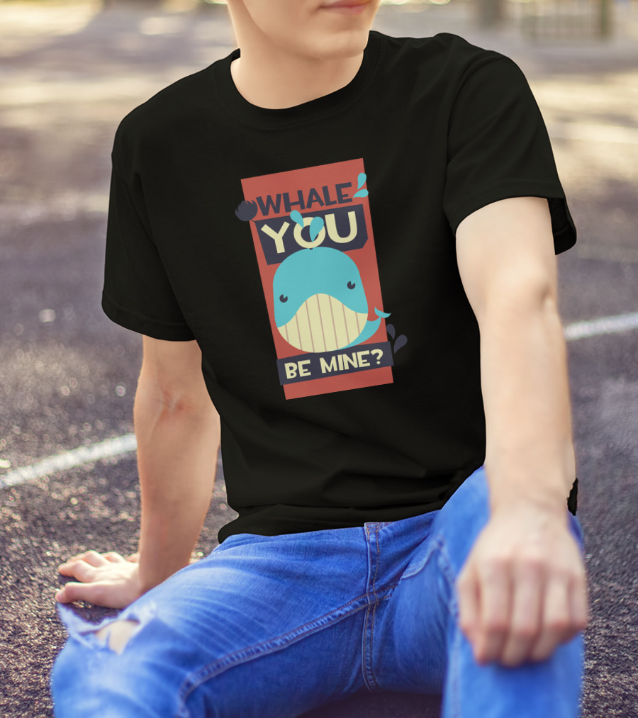 Whale You Be Mine Valentine’s Day Cute Whale T-Shirt